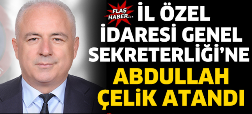 ISPARTA İL ÖZEL İDARE GENEL SEKRETERLİĞİNE ASALETTEN ÇELİK ATANDI 