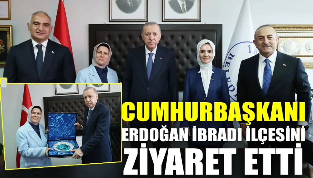 Cumhurbaşkanı Erdoğan İbradı ilçesini ziyaret etti