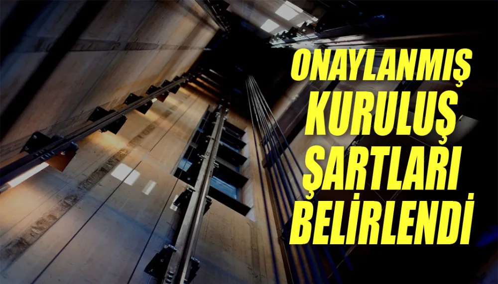 Onaylanmış kuruluş şartları belirlendi