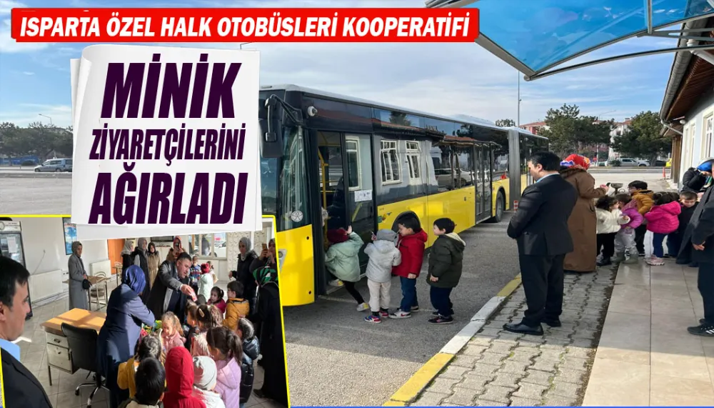 Isparta özel halk otobüsleri kooperatifi minik ziyaretçilerini ağırladı