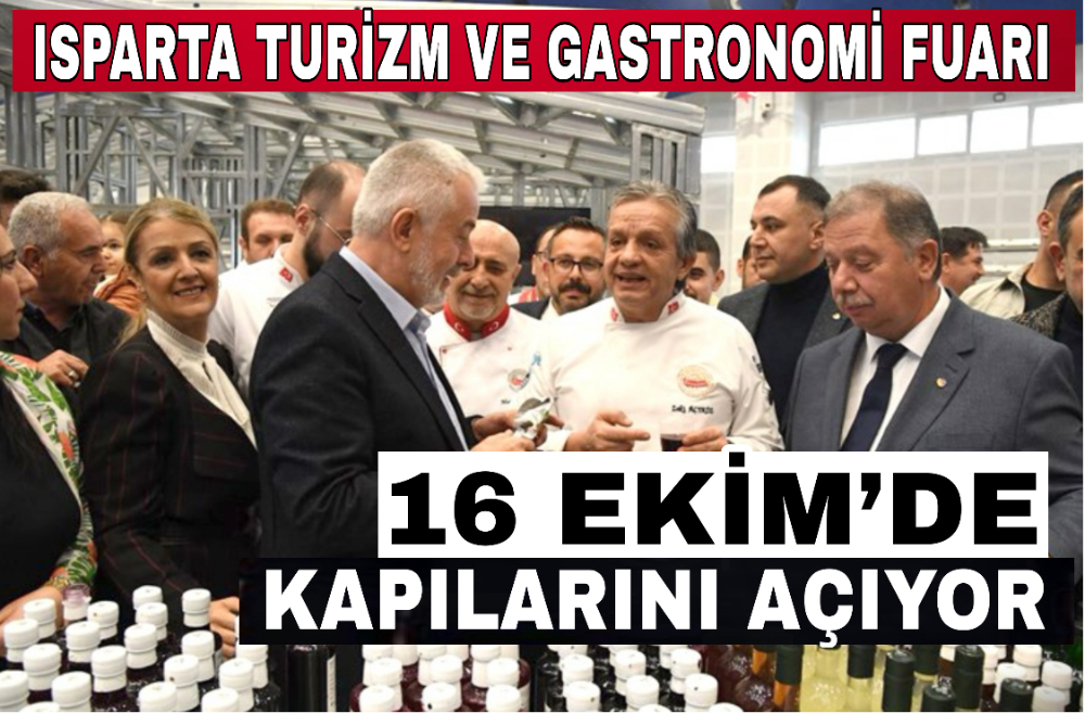 ISPARTA TURİZM VE GASTRONOMİ FUARI 16 EKİM’DE KAPILARINI AÇIYOR