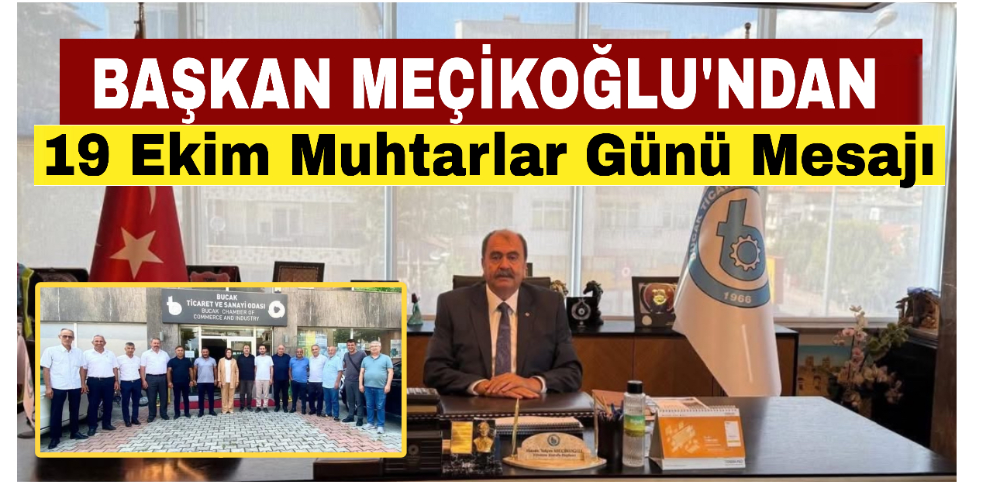 Başkan Meçikoğlu’ndan 19 Ekim Muhtarlar Günü Mesajı