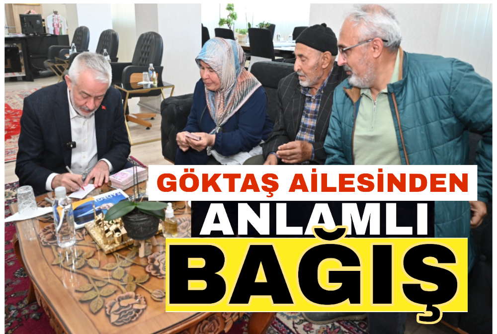 Göktaş ailesinden anlamlı örnek bağış