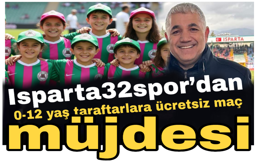 Isparta32spor’dan 0-12 yaş taraftarlara ücretsiz maç müjdesi