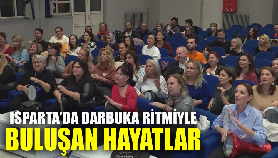 Isparta’da darbuka ritmiyle buluşan hayatlar