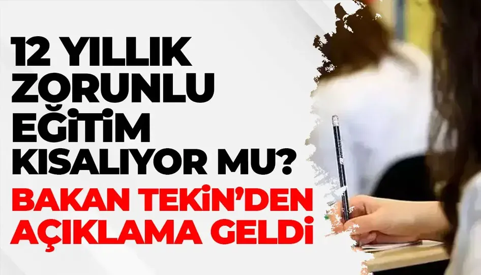 Bakan Tekin Duyurdu: 12 Yıllık Zorunlu Eğitim Kısalıyor Rapor Kabineye Sunulacak!