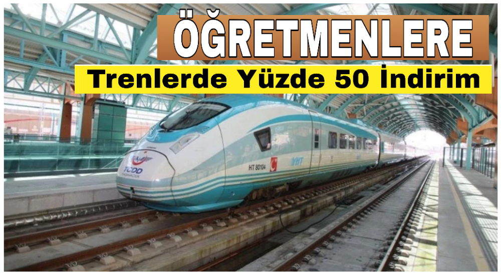 Öğretmenlere YHT ve Trenlerinde Yüzde 50 İndirim