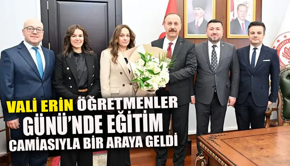 Vali Erin, öğretmenler günü’nde eğitim camiasıyla bir araya geldi