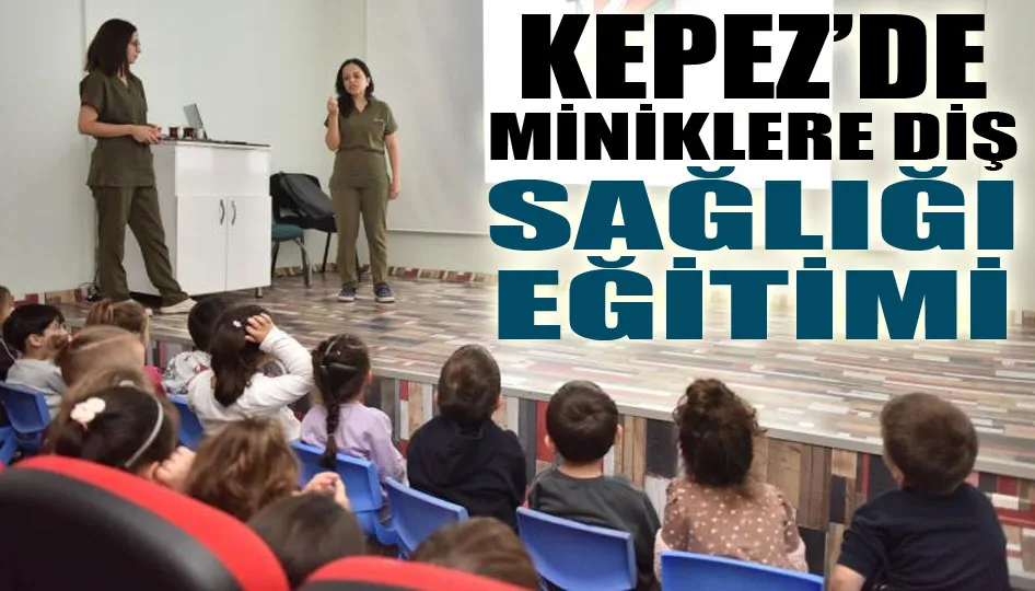 Kepez’de miniklere diş sağlığı eğitimi