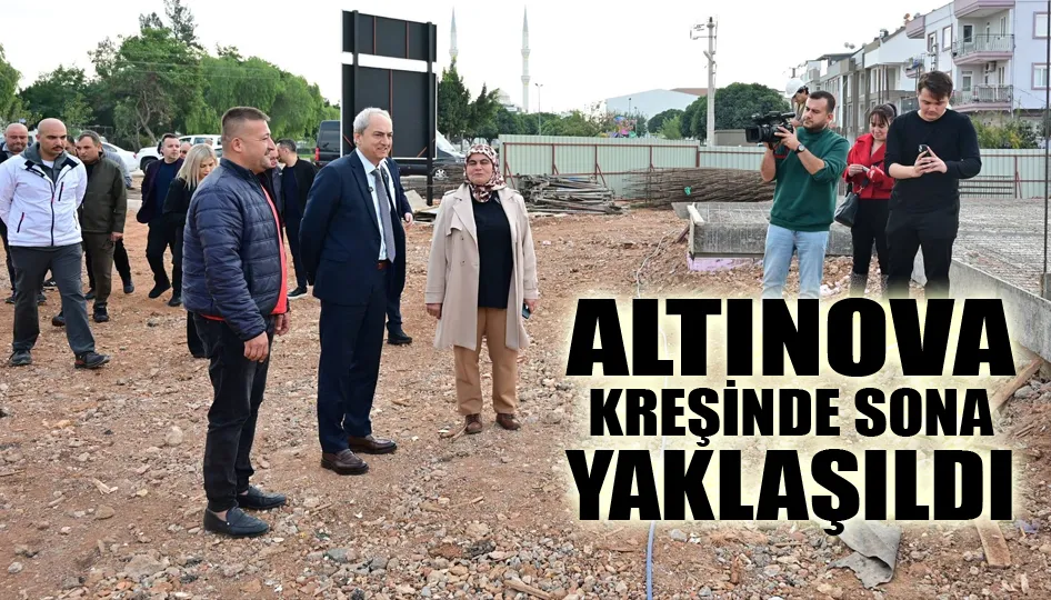 Altınova kreşinde sona yaklaşıldı