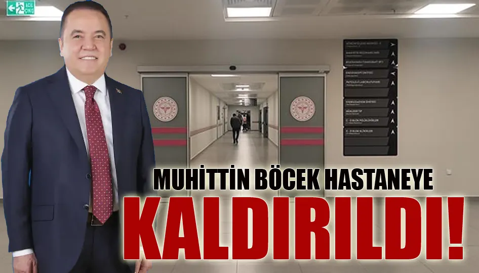 Muhittin Böcek hastaneye kaldırıldı! Durumu hakkında yeni gelişme
