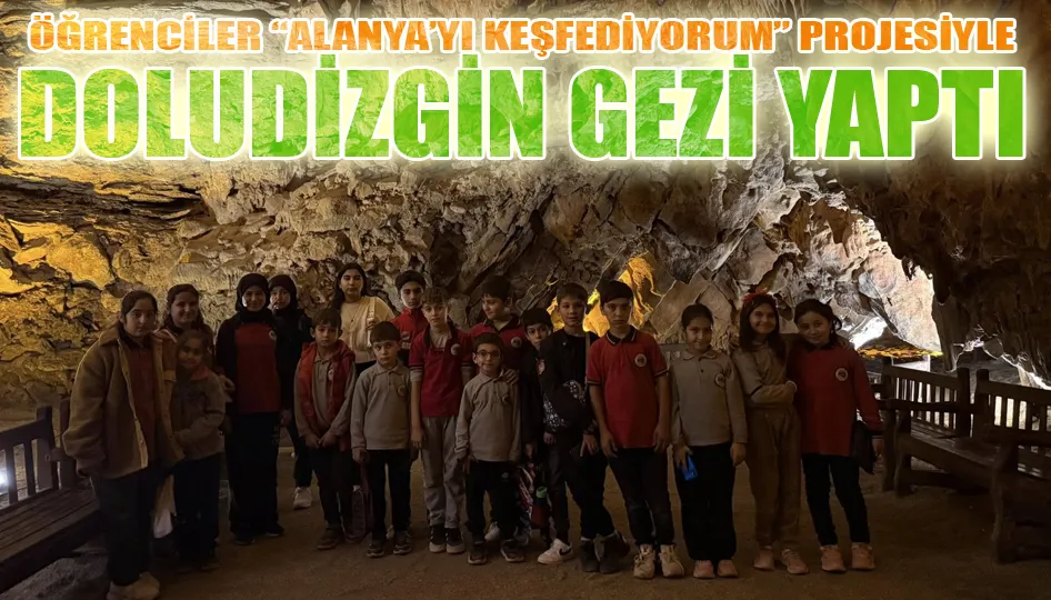 Öğrenciler “Alanya’yı keşfediyorum” projesiyle doludizgin gezi yaptı