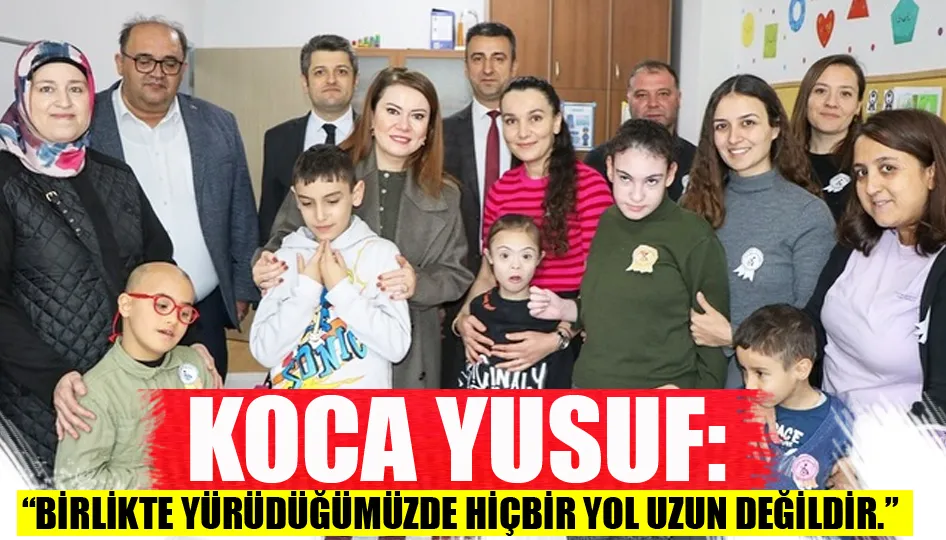 Koca Yusuf: “Birlikte yürüdüğümüzde hiçbir yol uzun değildir.”