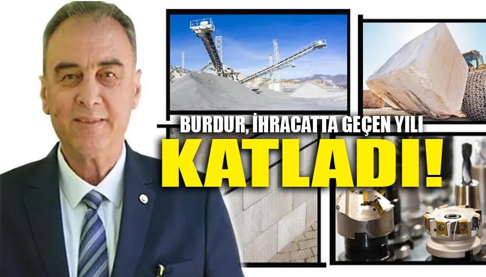 Burdur, ihracatta geçen yılı katladı!