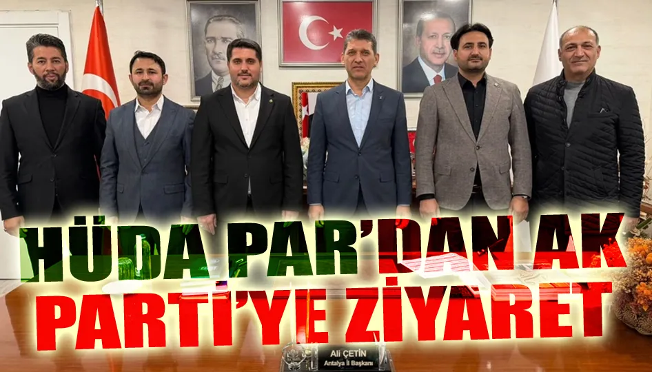 HÜDA PAR’dan AK Parti’ye ziyaret