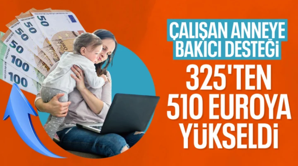 SGK, çalışan annelere bakıcı desteğini 510 euroya yükseltti