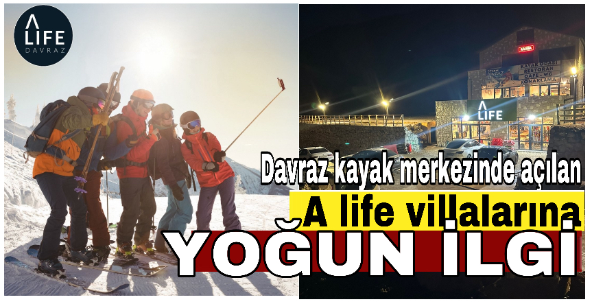 Davraz kayak merkezinde açılan A life villalarına yoğun ilgi