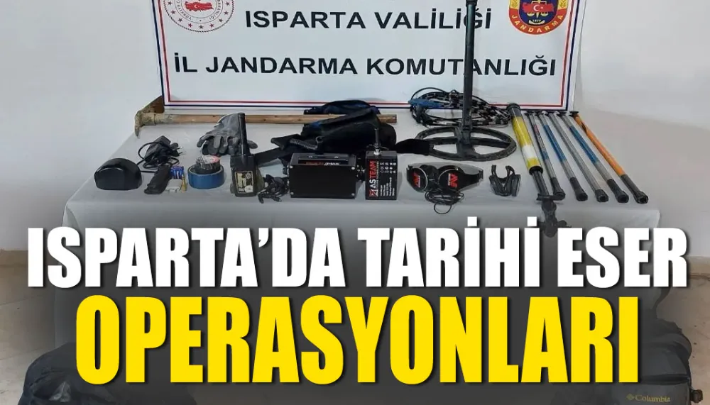 Isparta’da tarihi eser operasyonları