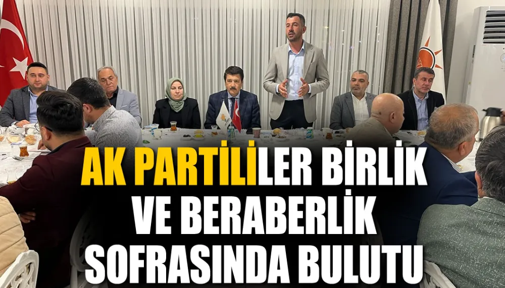 Birlik ve beraberlik sofrasında buluşma