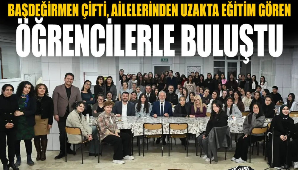 Başdeğirmen çifti, ailelerinden uzakta eğitim gören öğrencilerle buluştu