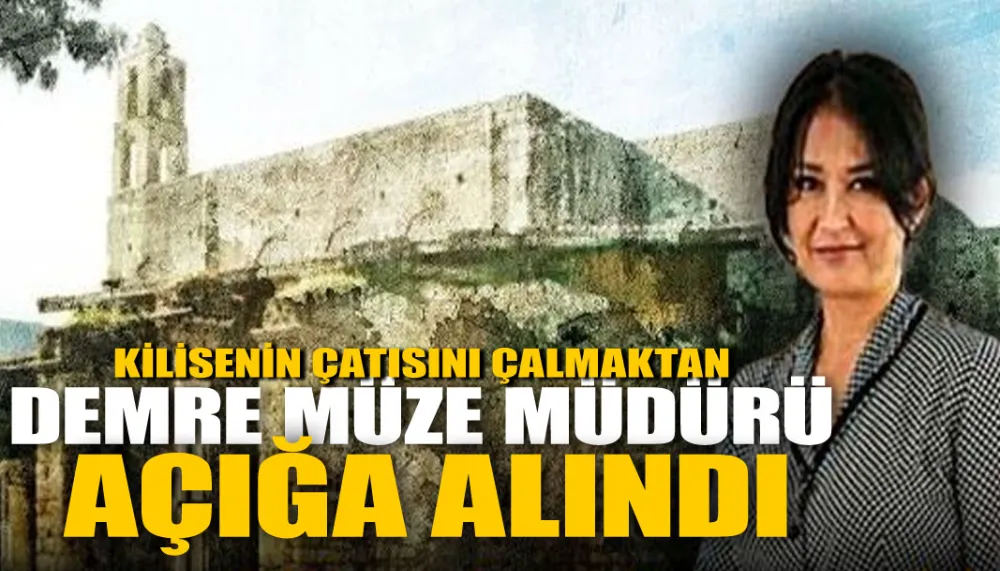 Antalya Demre müze müdürü N. S. açığa alındı