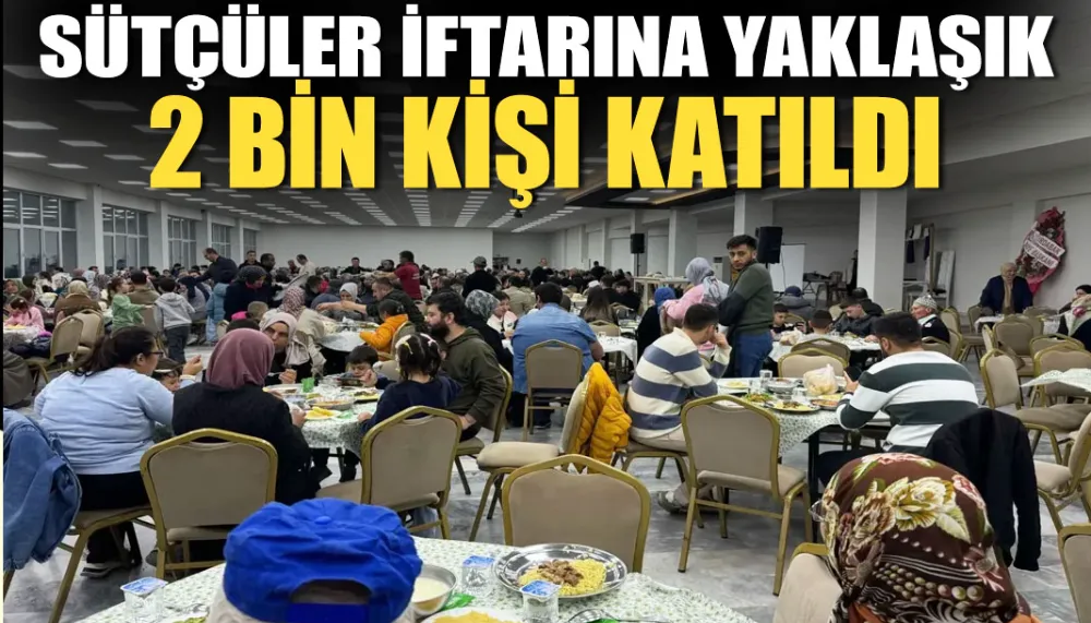 Sütçüler iftarına yaklaşık 2 bin kişi katıldı