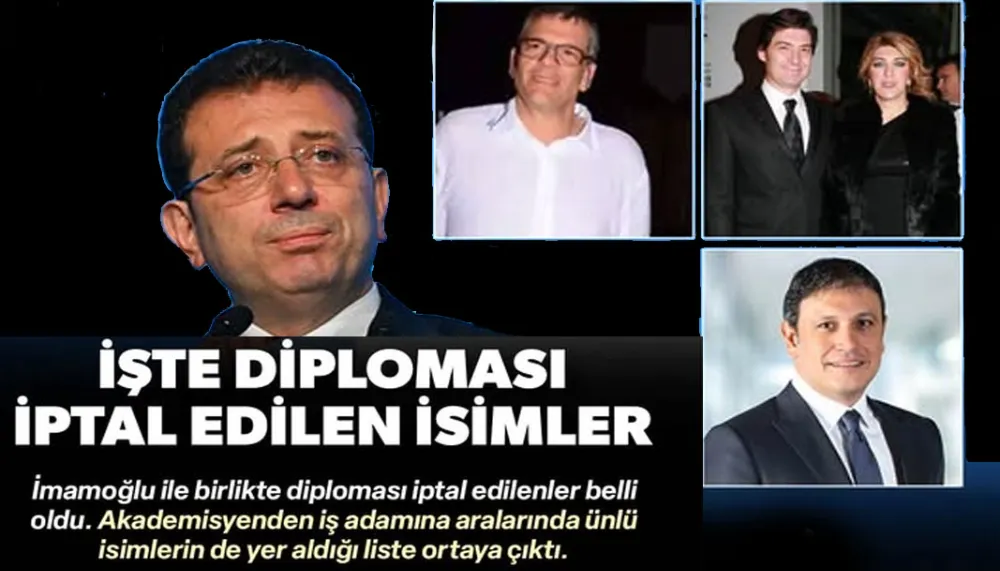 İşte o isimler: İmamoğlu ile birlikte diploması iptal edilen 27 kişi belli oldu