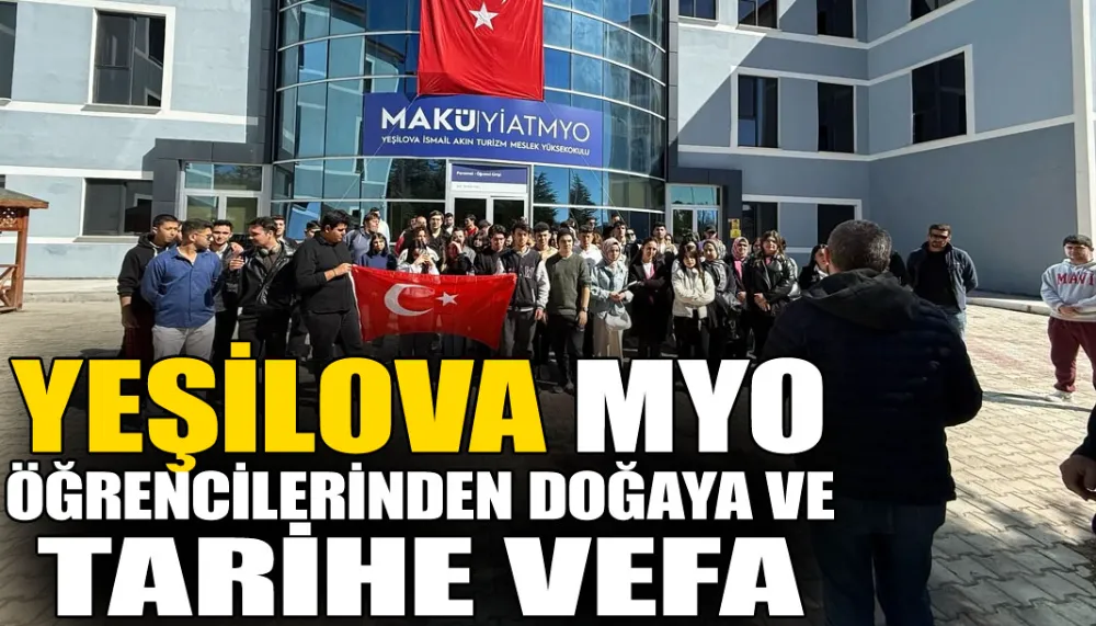 Burdur Yeşilova MYO öğrencilerinden doğaya ve tarihe vefa