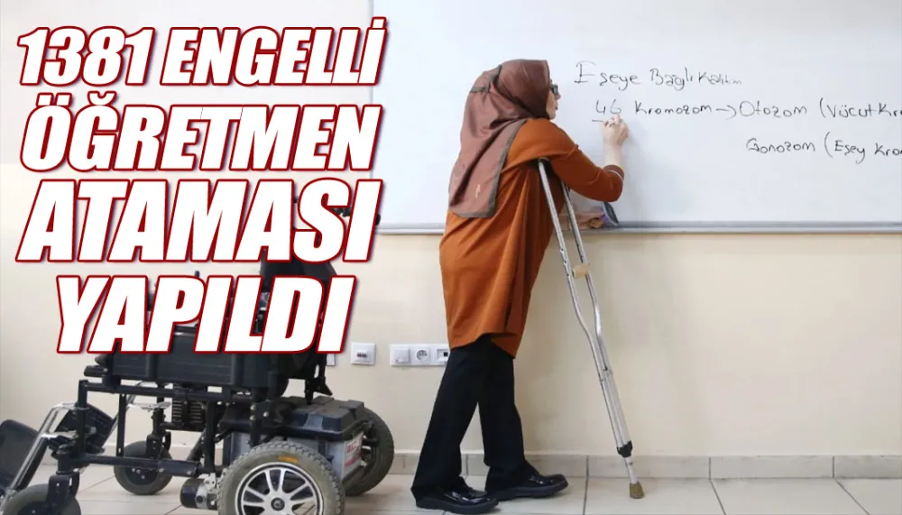 1381 engelli öğretmen ataması yapıldı