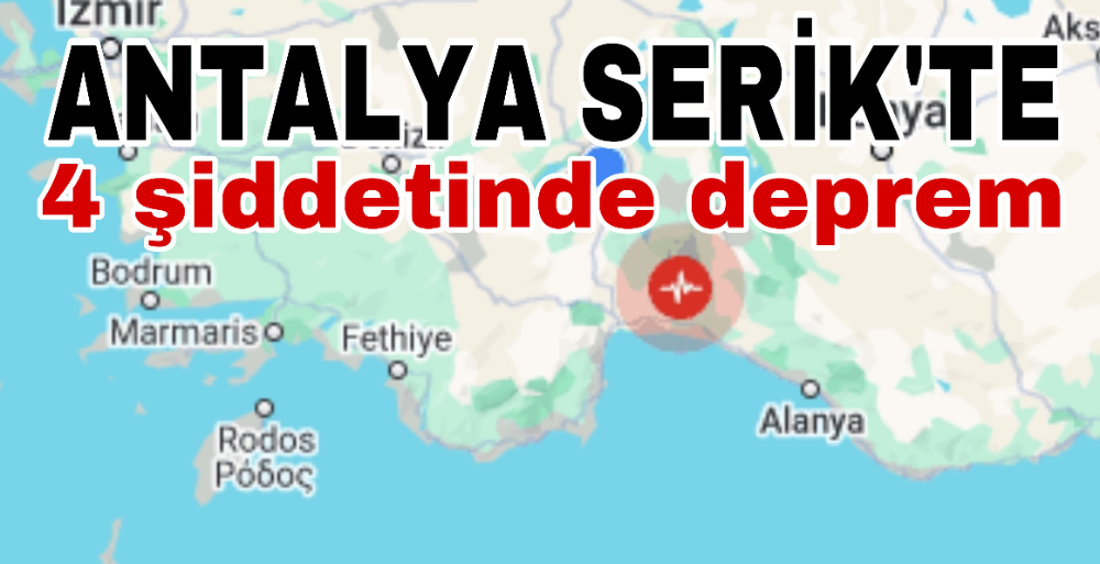 Antalya’nın Serik ilçesinde 4.0 büyüklüğünde deprem meydana geldi