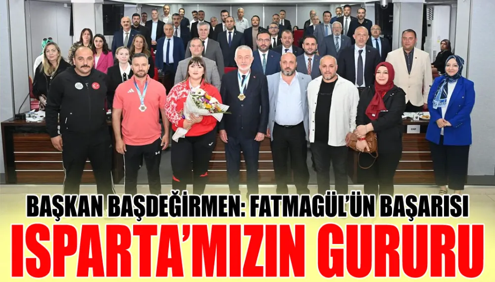 Başkan Başdeğirmen: Fatmagül’ün başarısı Isparta’mızın gururu