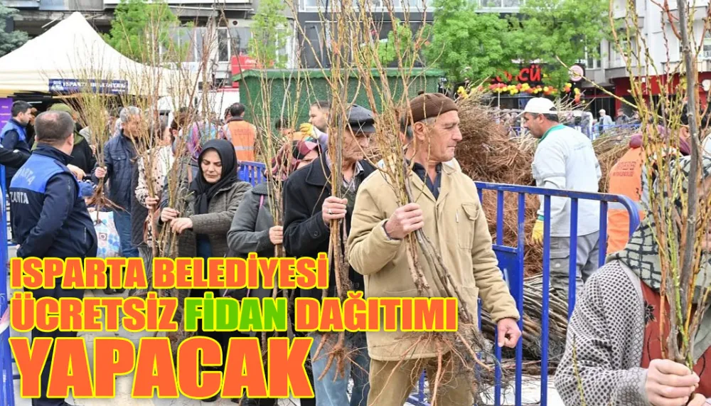 Isparta Belediyesi ücretsiz fidan dağıtımı yapacak