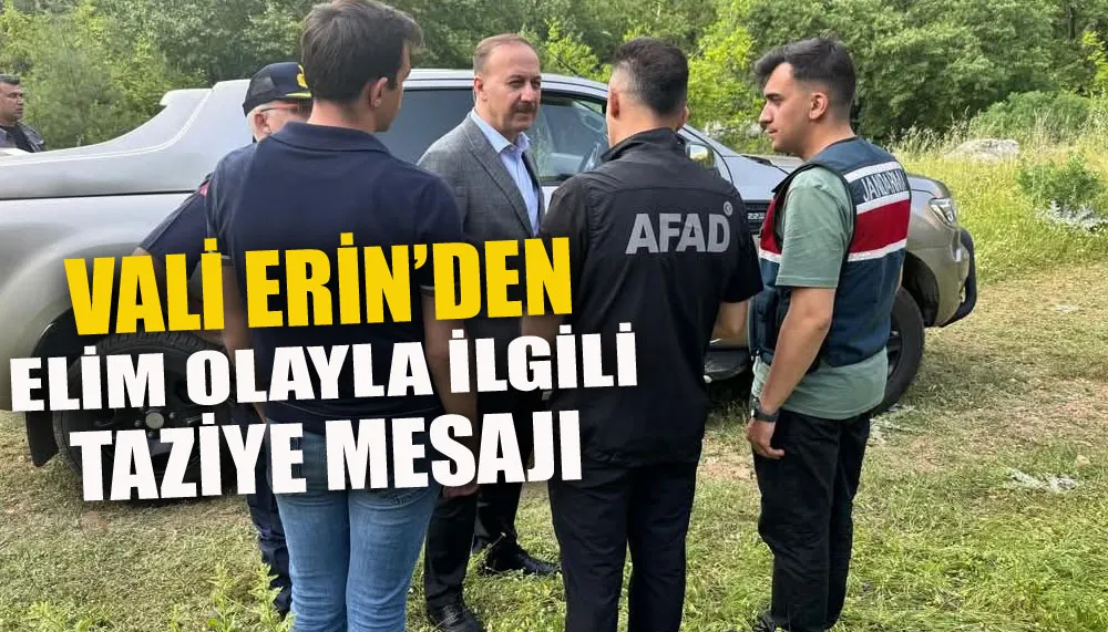 Vali Erin’den elim olayla ilgili taziye mesajı