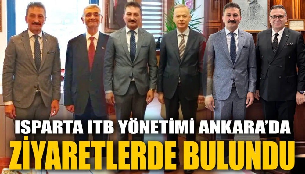 ITB Yönetimi Ankara’da Ziyaretlerde Bulundu