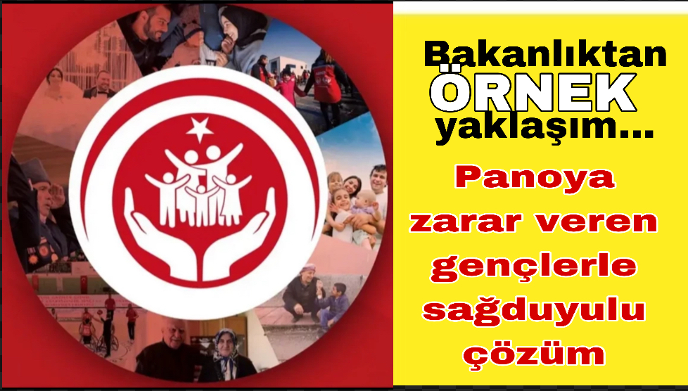 Bakanlıktan örnek yaklaşım... Panoya zarar veren gençlerle sağduyulu çözüm