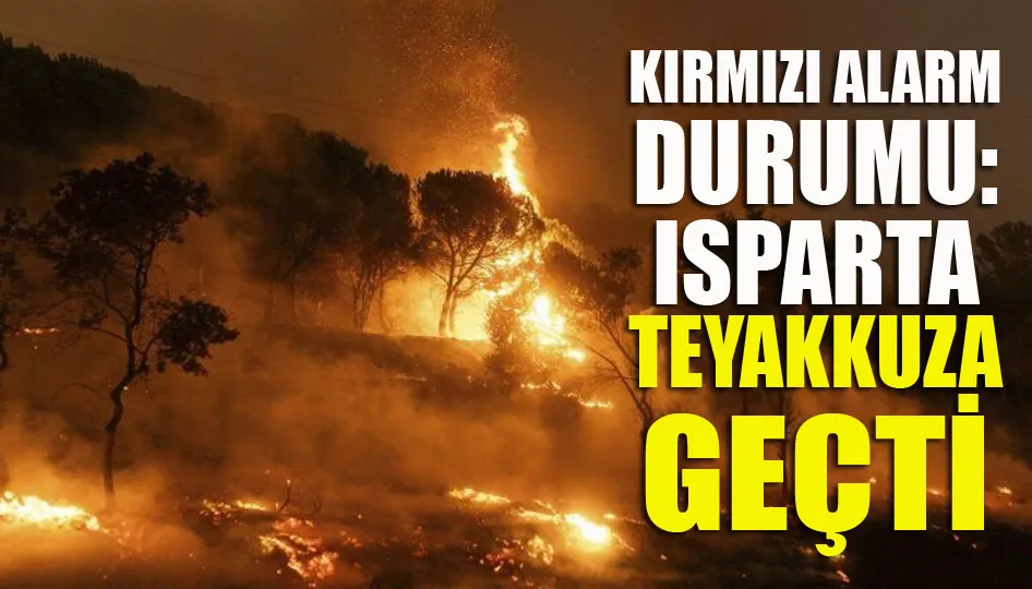 Kırmızı alarm durumu: Isparta teyakkuza geçti