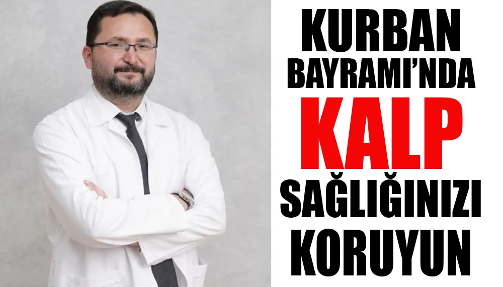 Kurban Bayramı’nda kalp sağlığınızı koruyun