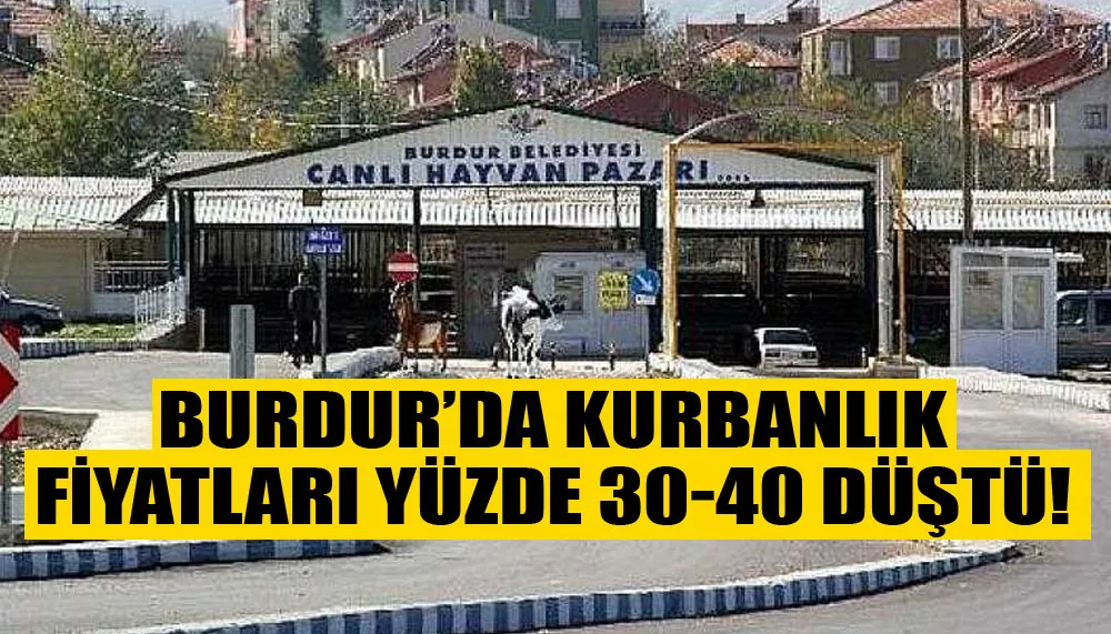 Burdur’da kurbanlık fiyatları yüzde 30-40 düştü!