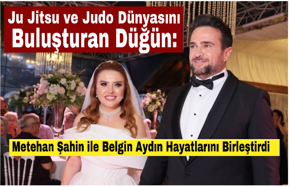 Metehan Şahin ile Belgin Aydın Hayatlarını Birleştirdi