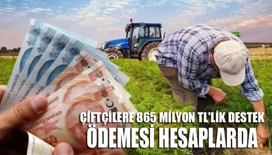 Çiftçilere 865 milyon TL