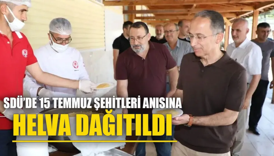 SDÜ’de 15 Temmuz şehitleri için helva ikramı