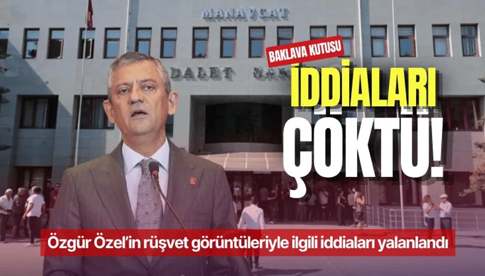 Özgür  Özel’in rüşvet görüntüleriyle ilgili iddiaları yalanlandı