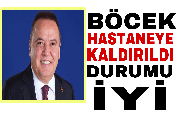 MUHİTTİN BÖCEK HASTANEYE KALDIRILDI