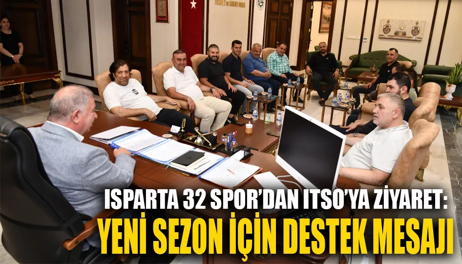 Isparta 32 spor’dan Itso’ya ziyaret: Yeni sezon için destek mesajı