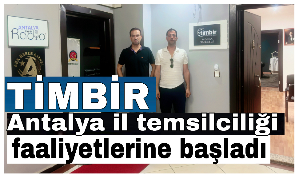 TİMBİR Antalya il temsilciliği faaliyetlerine başladı