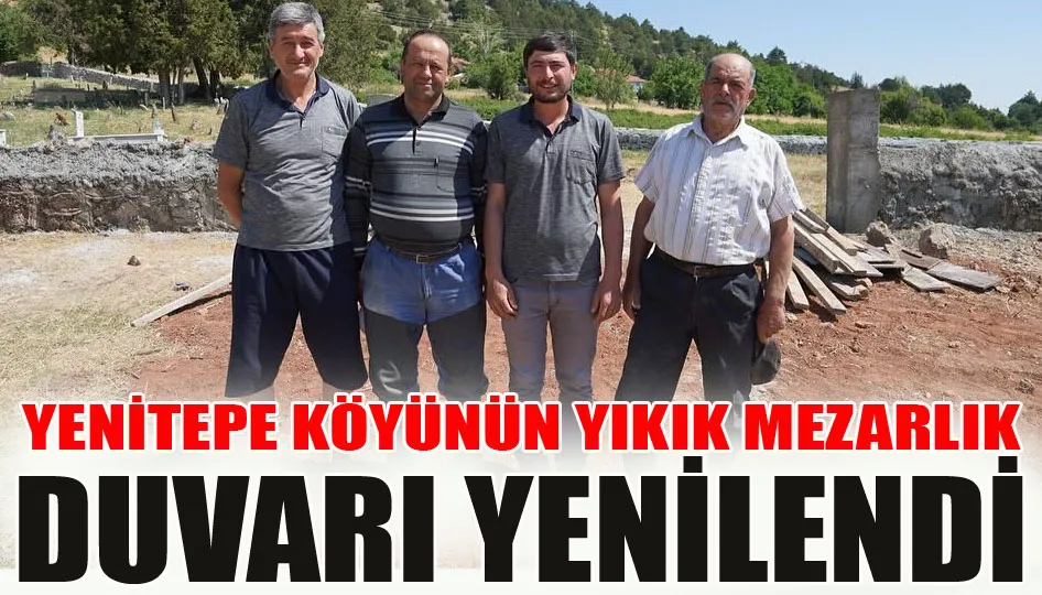 Yenitepe köyünün yıkık mezarlık duvarı yenilendi