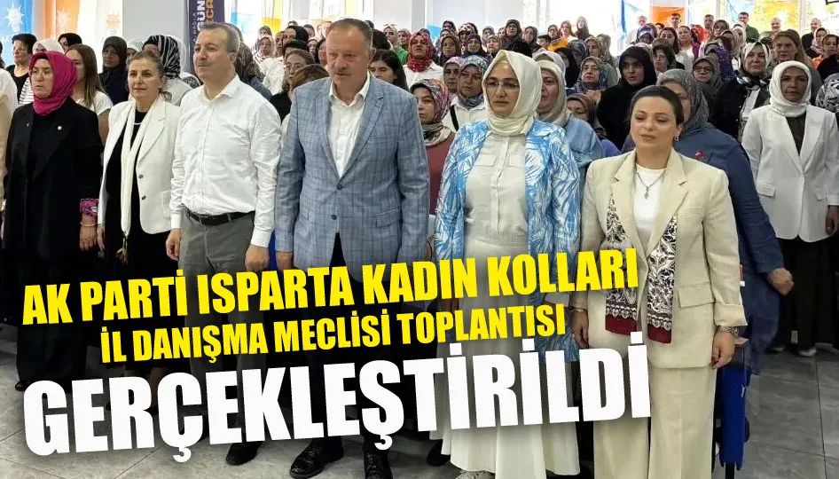 AK Parti Isparta kadın kolları il danışma meclisi toplantısı gerçekleştirildi