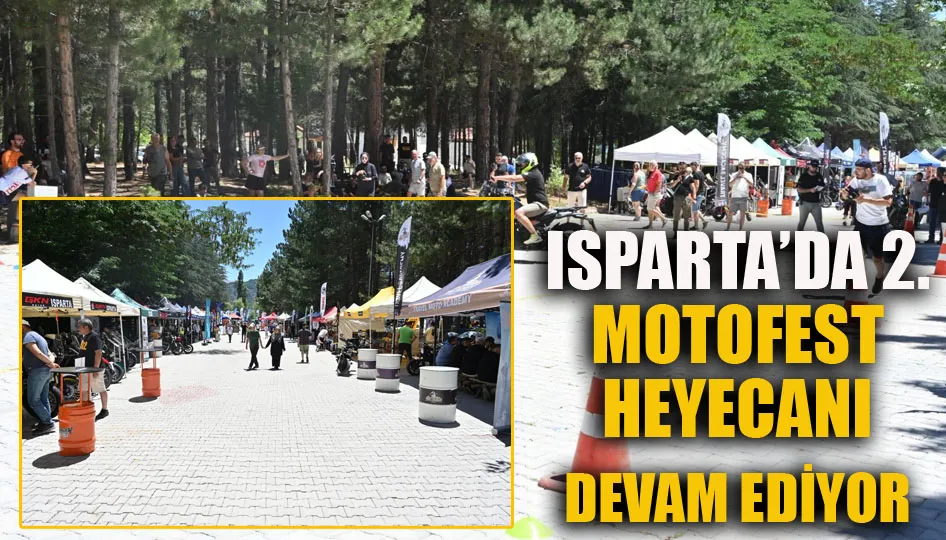 Isparta’da 2. Motofest heyecanı devam ediyor 