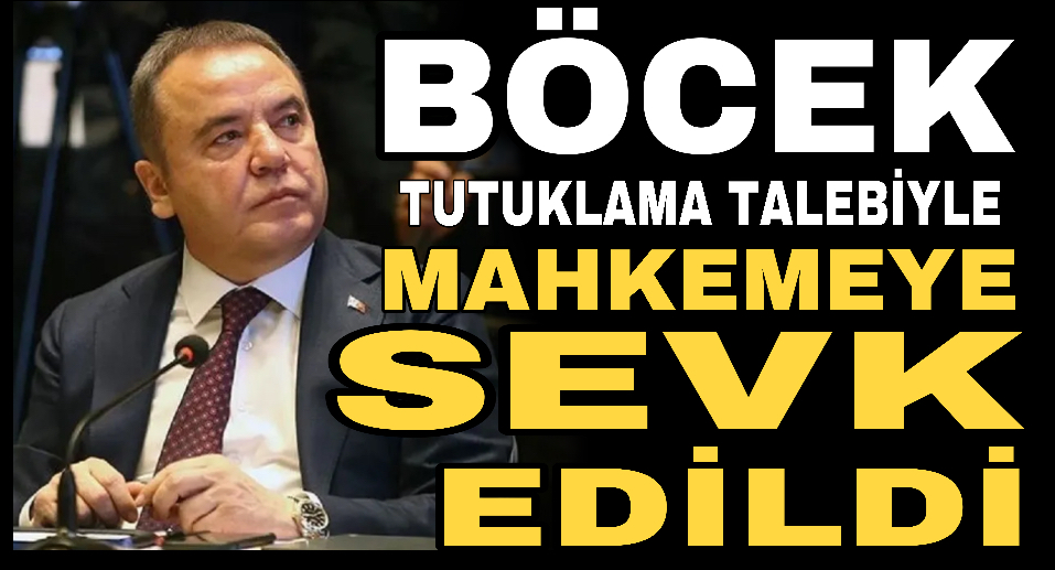 Böcek tutuklama talebiyle mahkemeye sevk edildi