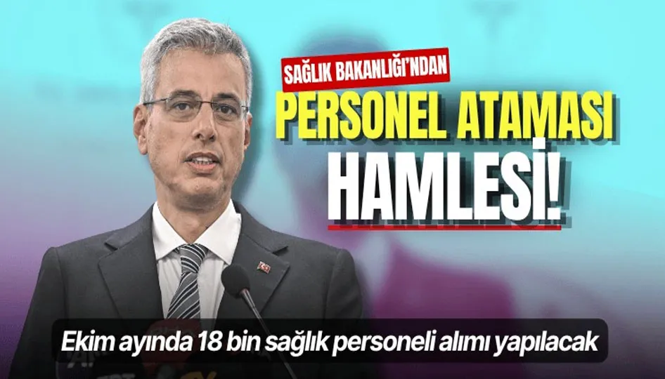 Bakan Memişoğlu duyurdu: Ekim ayında 18 bin sağlık personeli alımı yapılacak